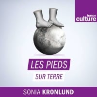 Les Pieds sur terre, France Culture